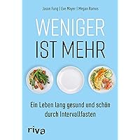 Weniger ist mehr: Ein Leben lang gesund und schön durch Intervallfasten (German Edition)