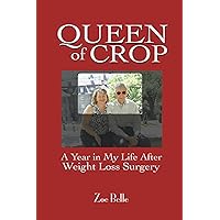 Queen of Crop: A Year in My Life After Weight Loss Surgery
