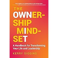 The Ownership Mindset: A Handbook for Transforming Your Life and Leadership The Ownership Mindset: A Handbook for Transforming Your Life and Leadership Hardcover Audible Audiobook Kindle