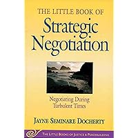 The Little Book of Strategic Negotiation (The Little Books of Justice and Peacebuilding Series) The Little Book of Strategic Negotiation (The Little Books of Justice and Peacebuilding Series) Paperback Kindle