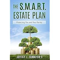 The S.M.A.R.T. Estate Plan: Protecting You and Your Family The S.M.A.R.T. Estate Plan: Protecting You and Your Family Paperback Kindle Hardcover
