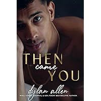 Then Came You: An Enemies-to-Lovers Office Romance (The Symbols Series Book 2) Then Came You: An Enemies-to-Lovers Office Romance (The Symbols Series Book 2) Kindle Paperback