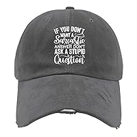 If You Don't Want Sarcastic Answer Don't Ask Stupid Question Caps Running Cap Dark Grey Running Hat Men Gifts for Mom Cycling Hat