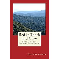 Red in Tooth and Claw: Book 3 in the Establishment Series Red in Tooth and Claw: Book 3 in the Establishment Series Kindle Paperback