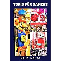 Tokio für Gamers (German Edition) Tokio für Gamers (German Edition) Paperback Kindle