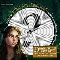 What Am I Coloring!? Fantasy Forest Edition - Spirals & Lines: 30 Mystery Puzzles | Watch the magic unfold as you add color to the page! - Color and ... and More! (Mystery Coloring Puzzles Series)