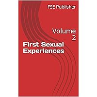First Sexual Experiences: Volume 2 First Sexual Experiences: Volume 2 Kindle Paperback