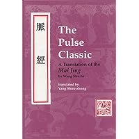 The Pulse Classic: A Translation of the Mai Jing The Pulse Classic: A Translation of the Mai Jing Paperback Mass Market Paperback