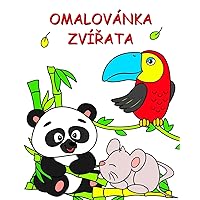 Omalovánka Zvířata: Krásná zvířátka k vybarvení pro děti od 2 let (Czech Edition)