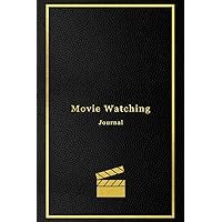Movie Watching Journal: A personal film review log book diary for movie critics | Record your thoughts, ratings and reviews on films you watch | Professional black and gold cover design Movie Watching Journal: A personal film review log book diary for movie critics | Record your thoughts, ratings and reviews on films you watch | Professional black and gold cover design Paperback Hardcover