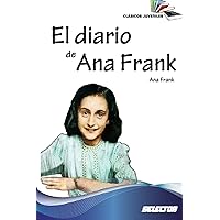 El diario de Ana Frank: Clasicos juveniles (Spanish Edition) El diario de Ana Frank: Clasicos juveniles (Spanish Edition) Paperback