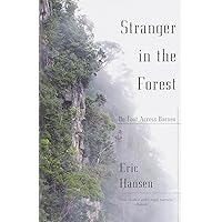 Stranger in the Forest: On Foot Across Borneo Stranger in the Forest: On Foot Across Borneo Paperback Audible Audiobook Hardcover