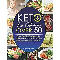 Keto for Women Over 50 Recipe Book UK: The Ultimate Keto Cookbook Guide for Beginners with Quick, Delicious and Simple Meals. Keto Recipe Book for ... 50 with 21 Day Action Plan & Success Journal.