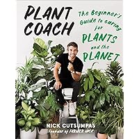 Plant Coach: The Beginner's Guide to Caring for Plants and the Planet Plant Coach: The Beginner's Guide to Caring for Plants and the Planet Paperback Kindle