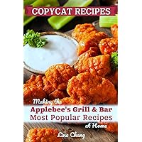 Copycat Recipes: Making the Applebee’s Grill and Bar Most Popular Recipes at Home (Famous Restaurant Copycat Cookbooks) Copycat Recipes: Making the Applebee’s Grill and Bar Most Popular Recipes at Home (Famous Restaurant Copycat Cookbooks) Paperback Kindle Hardcover