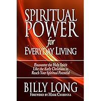 Spiritual Power for Everyday Living: Encounter the Holy Spirit Like the Early Christians to Reach Your Spiritual Potential Spiritual Power for Everyday Living: Encounter the Holy Spirit Like the Early Christians to Reach Your Spiritual Potential Paperback Kindle Audible Audiobook