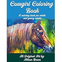 The Cowgirl Coloring Book: Western Fun for Adults & Kids!