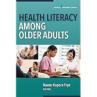 Health Literacy Among Older Adults Health Literacy Among Older Adults Paperback Kindle