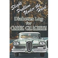Diabetes Log Book for Classic Car Lovers!: A Great Gift to Help Diabetics Monitor Blood Sugar, Insulin Use, Blood Pressure, Meals and More! (Angry Schnauzer Health & Wellness) Diabetes Log Book for Classic Car Lovers!: A Great Gift to Help Diabetics Monitor Blood Sugar, Insulin Use, Blood Pressure, Meals and More! (Angry Schnauzer Health & Wellness) Paperback