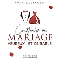 Construire un mariage heureux et durable Construire un mariage heureux et durable Audible Audiobook Kindle