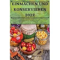 Einmachen Und Konservieren 2022 (German Edition)