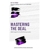 Mastering the Deal: M&A INSIGHTS FOR THE 21ST CENTURY LEADER
