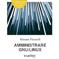 Amministrare GNU/Linux (Italian Edition) Amministrare GNU/Linux (Italian Edition) Paperback