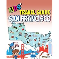 Kids' Travel Guide - San Francisco: The fun way to discover San Francisco—especially for kids Kids' Travel Guide - San Francisco: The fun way to discover San Francisco—especially for kids Paperback Kindle