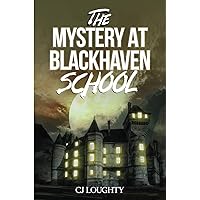 The Mystery at Blackhaven School: an adventure book for teens 12-16