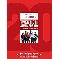 America's Test Kitchen Twentieth Anniversary TV Show Cookbook: Best-Ever Recipes from the Most Successful Cooking Show on TV (Complete ATK TV Show Cookbook) America's Test Kitchen Twentieth Anniversary TV Show Cookbook: Best-Ever Recipes from the Most Successful Cooking Show on TV (Complete ATK TV Show Cookbook) Hardcover Kindle Magazine