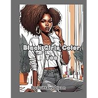 Black Girls Color Too Black Girls Color Too Paperback