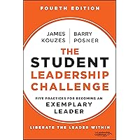 The Student Leadership Challenge: Five Practices for Becoming an Exemplary Leader (J-B Leadership Challenge: Kouzes/Posner) The Student Leadership Challenge: Five Practices for Becoming an Exemplary Leader (J-B Leadership Challenge: Kouzes/Posner) Paperback