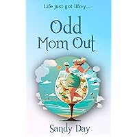 Odd Mom Out: An Engaging New Novel for Women of the Sandwich Generation Odd Mom Out: An Engaging New Novel for Women of the Sandwich Generation Kindle Paperback