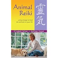 Animal Reiki: Using Energy to Heal the Animals in Your Life (Travelers' Tales Guides) Animal Reiki: Using Energy to Heal the Animals in Your Life (Travelers' Tales Guides) Paperback Kindle