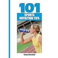 101 Sports Nutrition Tips 101 Sports Nutrition Tips Kindle Paperback
