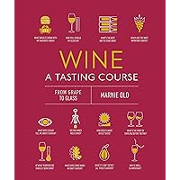 Wine A Tasting Course: From Grape to Glass Wine A Tasting Course: From Grape to Glass Hardcover Kindle