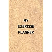 My Exerciser Planner - 120 Pages To Record Date, Time, Activity, Dist., Sets, Reps, and Wgt. - 6 x 9 - Matte Cover
