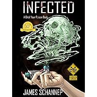INFECTED 10th Anniversary Illustrated Collector's Edition: Will YOU Survive the Zombie Apocalypse? (Click Your Poison)