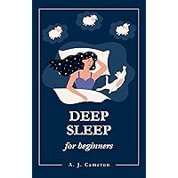The Sleep Solution: Deep Sleep for beginners (Nonfiction for Beginners) The Sleep Solution: Deep Sleep for beginners (Nonfiction for Beginners) Kindle Paperback