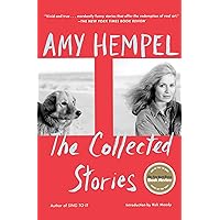 The Collected Stories of Amy Hempel The Collected Stories of Amy Hempel Paperback Kindle Hardcover