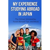My Experience Studying Abroad in Japan: The Gilman Scholarship, Travel Abroad Tips, and More My Experience Studying Abroad in Japan: The Gilman Scholarship, Travel Abroad Tips, and More Paperback Kindle