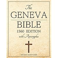 Geneva Bible 1560 Edition With Apocrypha: The Original Scriptures and Apocryphal Writings in English