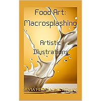 Food Art: MacroSplashing: Artistic Illustrations