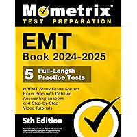 EMT Book 2024-2025 - 5 Full-Length Practice Tests, NREMT Study Guide Secrets Exam Prep with Detailed Answer Explanations and Step-by-Step Video Tutorials: [5th Edition] EMT Book 2024-2025 - 5 Full-Length Practice Tests, NREMT Study Guide Secrets Exam Prep with Detailed Answer Explanations and Step-by-Step Video Tutorials: [5th Edition] Paperback Kindle