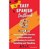 Easy Spanish Textbook: More than 100 texts to improve your Vocabulary in context, Speaking and Reading.: My Everyday Repertoire (Spanish Edition)