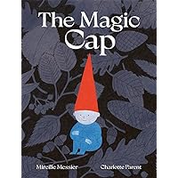 The Magic Cap: A Picture Book The Magic Cap: A Picture Book Hardcover
