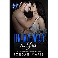 On My Way To You (Broken Love Book 2) On My Way To You (Broken Love Book 2) Kindle Paperback