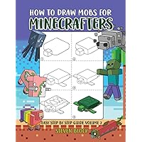 How to Draw Mobs for Minecrafters: Easy Step by Step Guide Volume 2