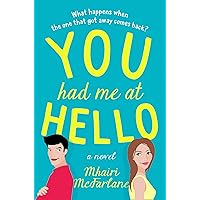 You Had Me At Hello: The bestselling, most uplifting romantic comedy you’ll read this new year You Had Me At Hello: The bestselling, most uplifting romantic comedy you’ll read this new year Kindle Audible Audiobook Paperback Audio CD