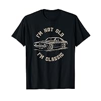 Funny Car Graphic I'm Not Old I'm Classic T-Shirt